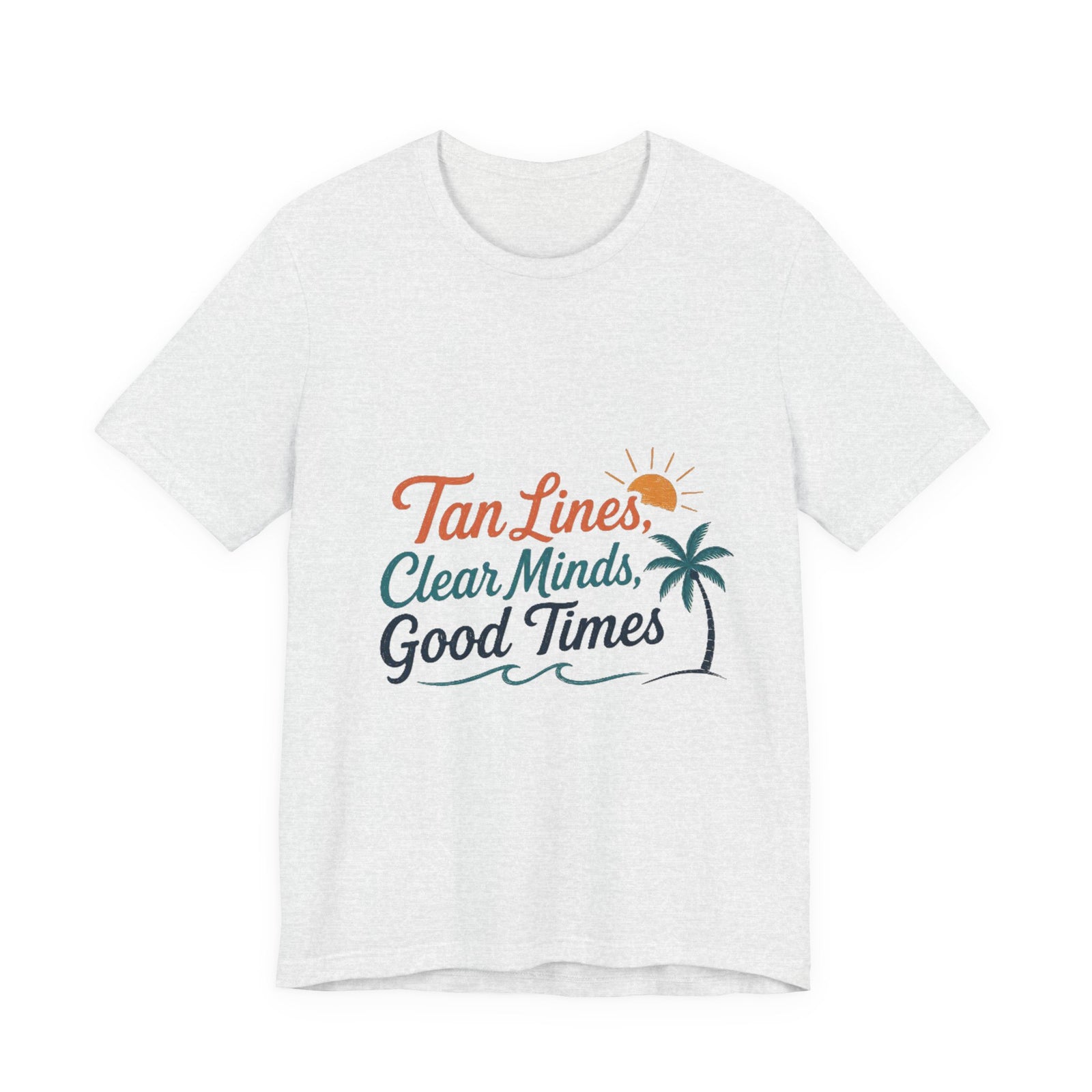 T-Shirt — "Tan Lines, Clear Minds, Good Times" Tropical Beach Tee