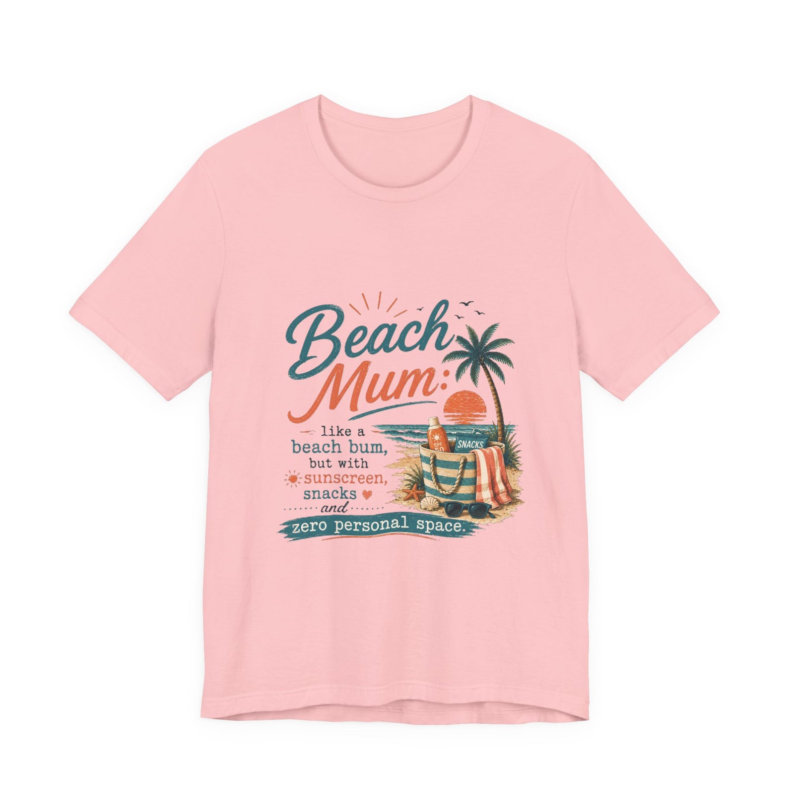 Beach Mum T-Shirt — "Beach Mum: like a beach bum, but with sunscreen, snacks & zero personal space"