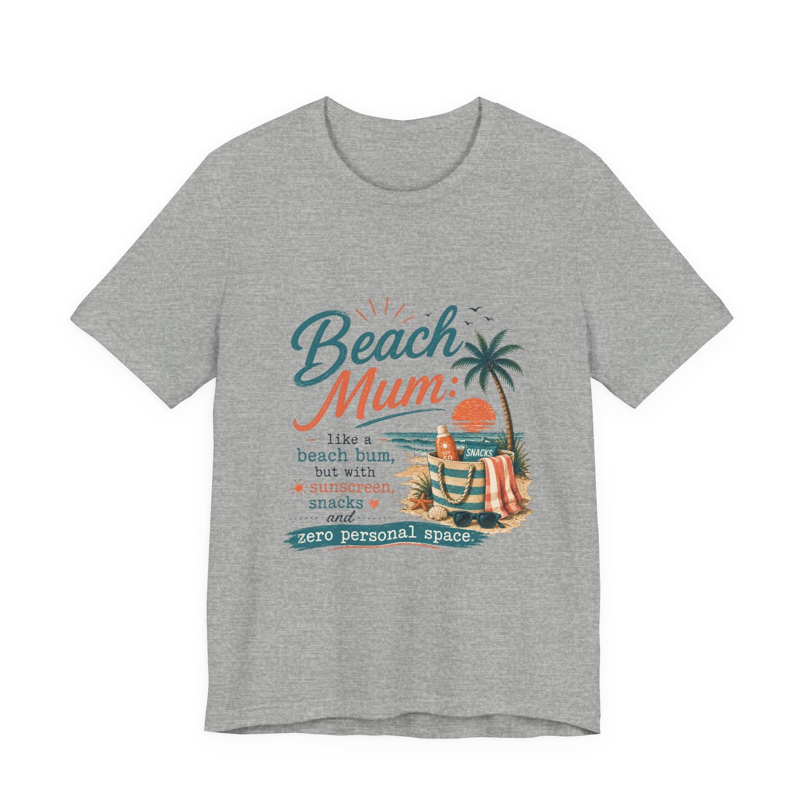 Beach Mum T-Shirt — "Beach Mum: like a beach bum, but with sunscreen, snacks & zero personal space"