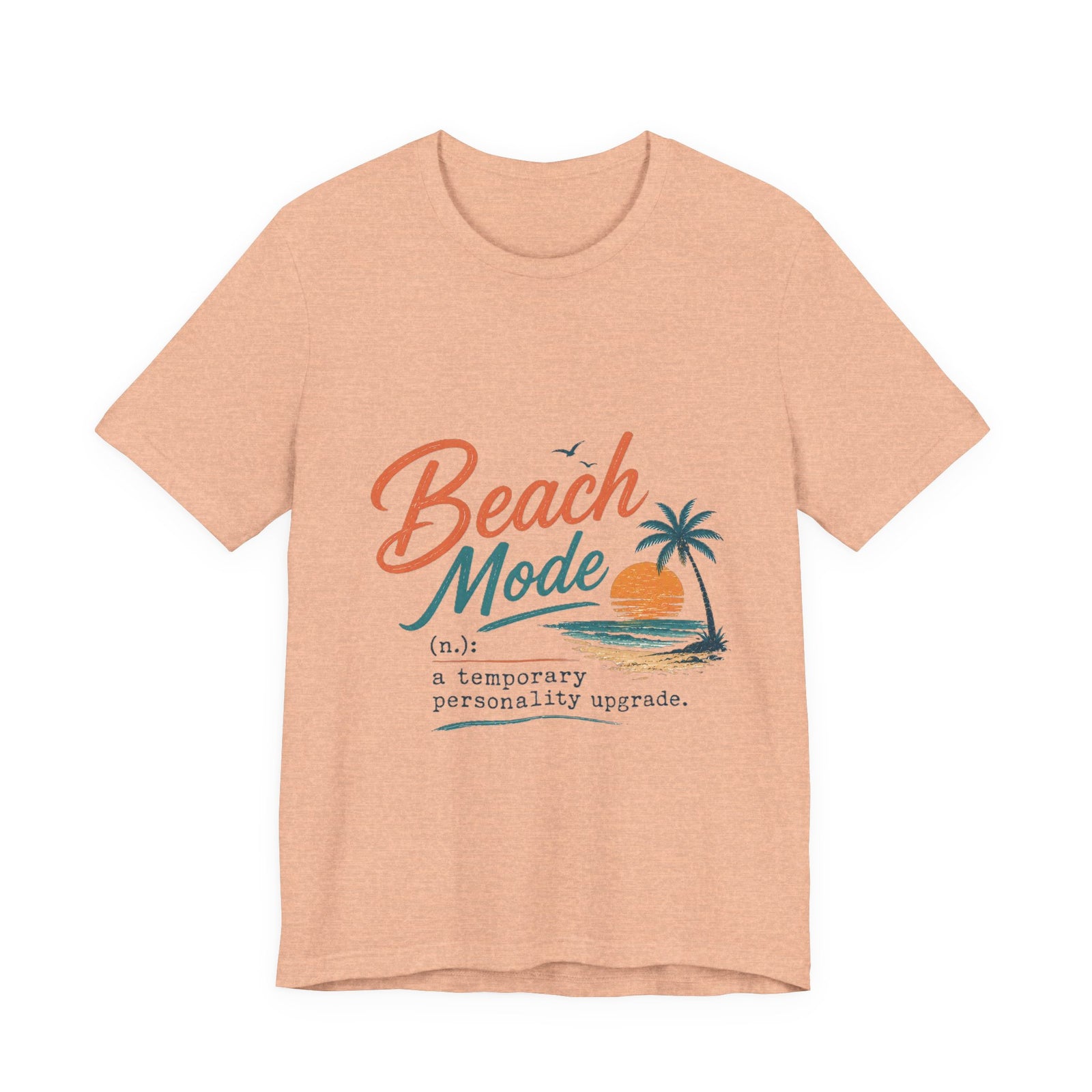 Beach Mode Tee — 'Beach Mode: a temporary personality upgrade' Graphic T-Shirt