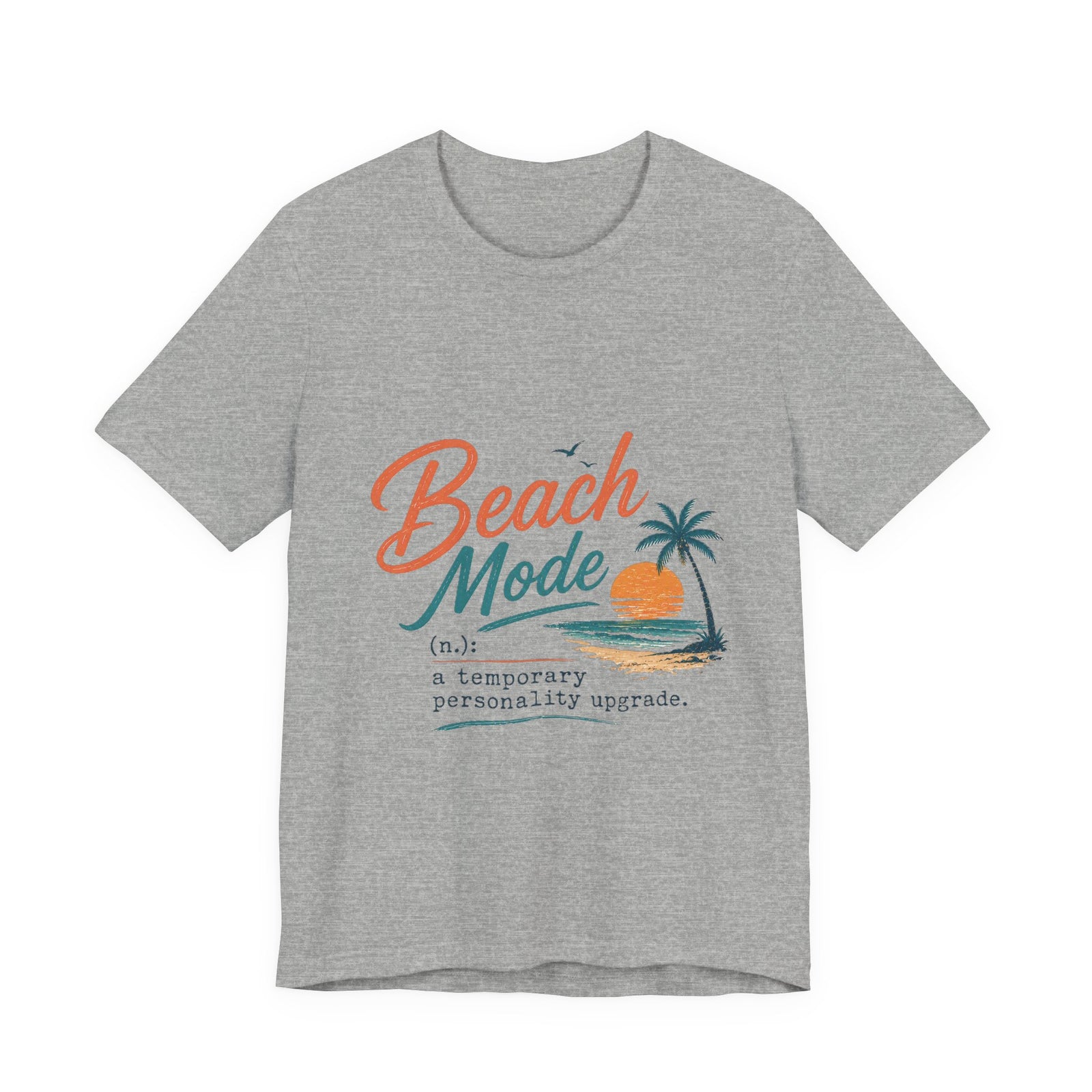 Beach Mode Tee — 'Beach Mode: a temporary personality upgrade' Graphic T-Shirt