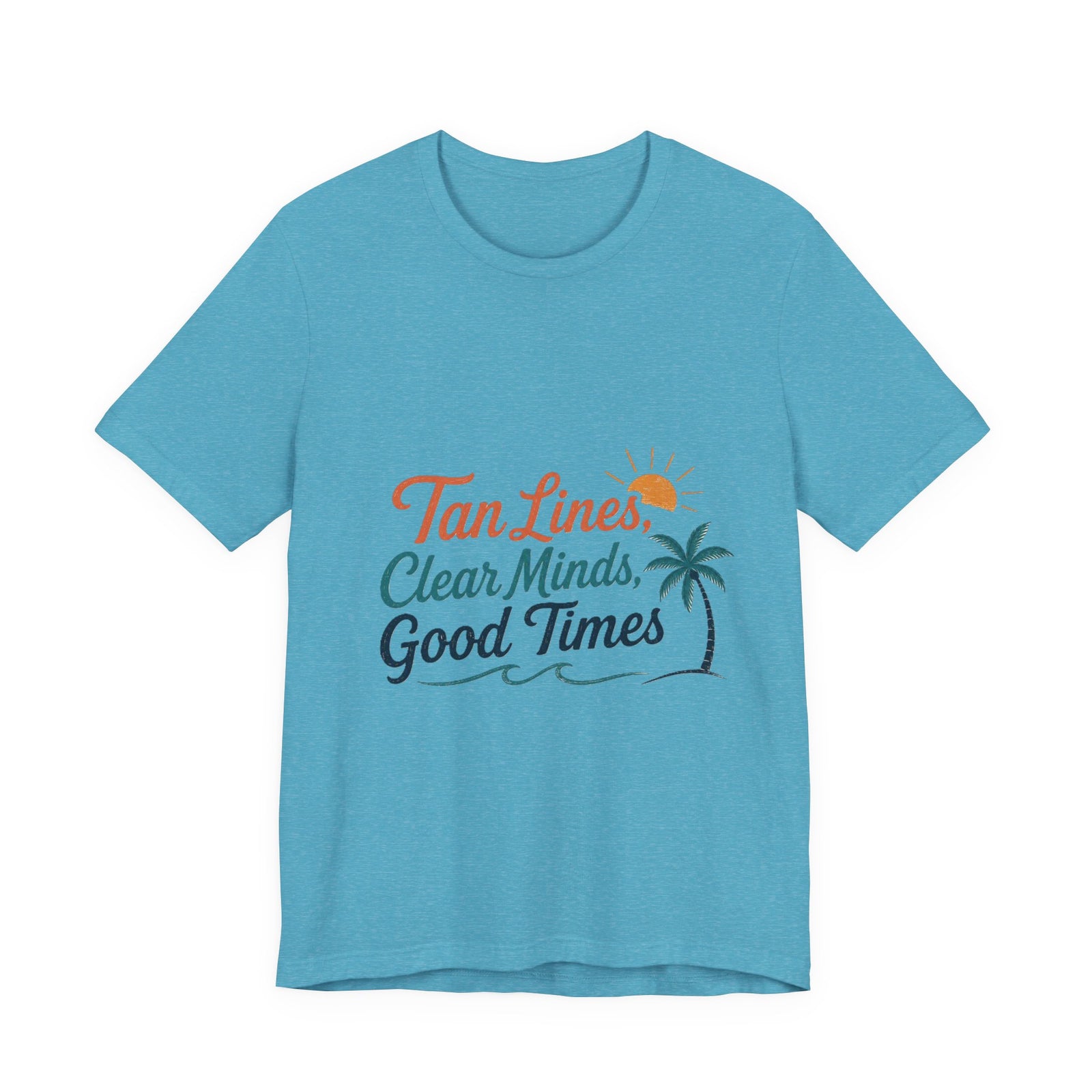 T-Shirt — "Tan Lines, Clear Minds, Good Times" Tropical Beach Tee