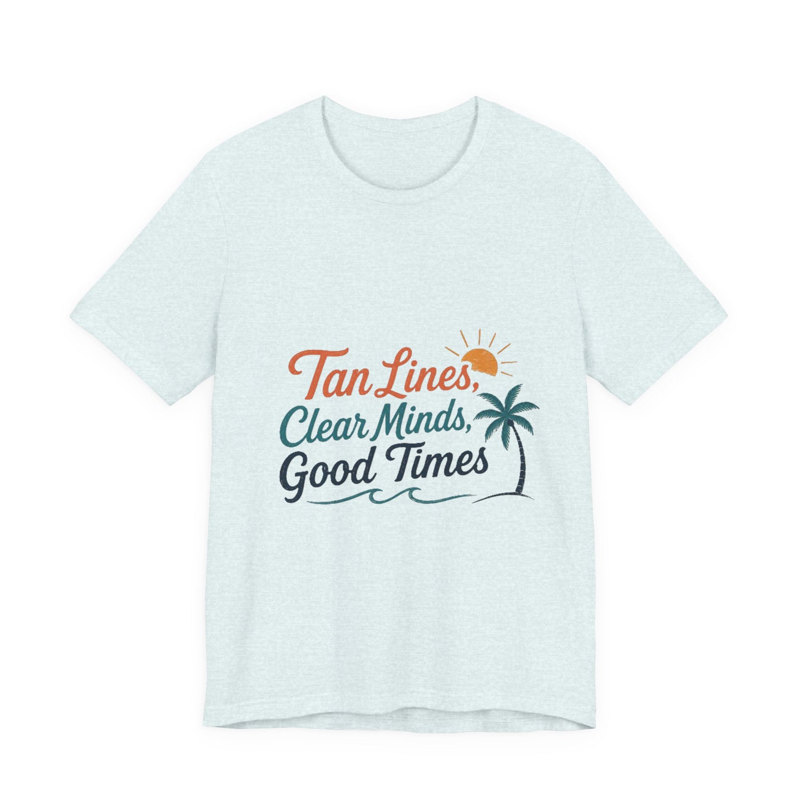 T-Shirt — "Tan Lines, Clear Minds, Good Times" Tropical Beach Tee