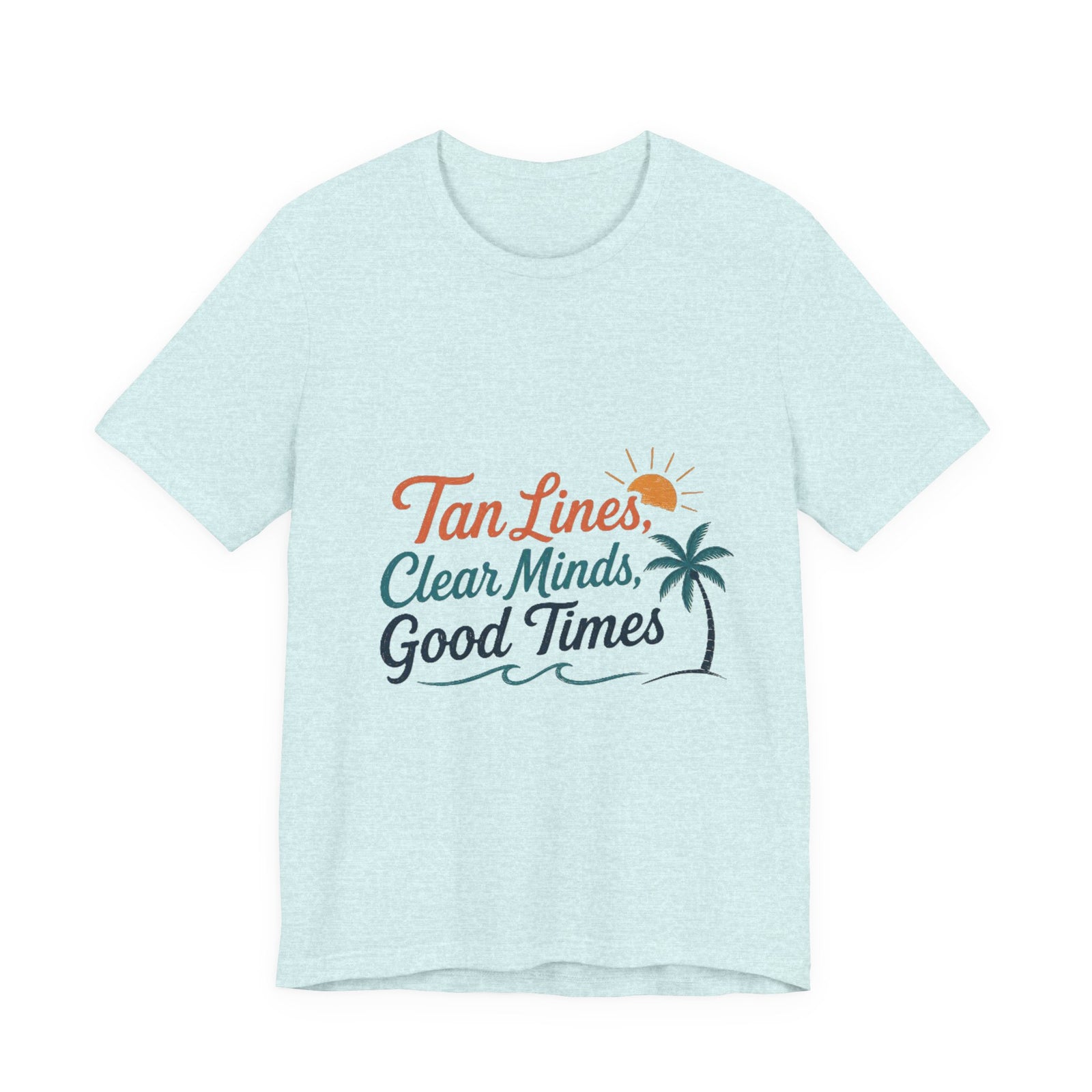 T-Shirt — "Tan Lines, Clear Minds, Good Times" Tropical Beach Tee