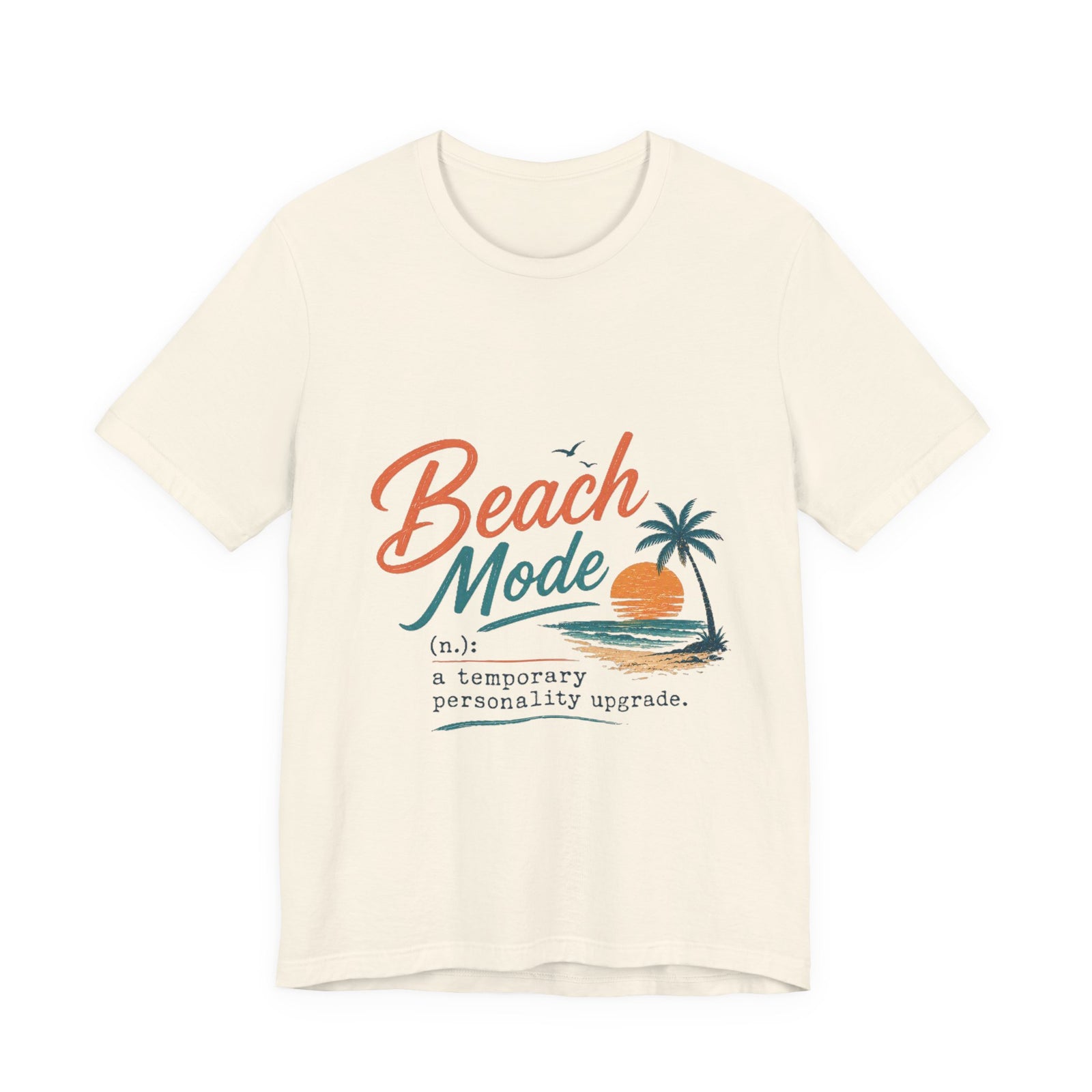Beach Mode Tee — 'Beach Mode: a temporary personality upgrade' Graphic T-Shirt