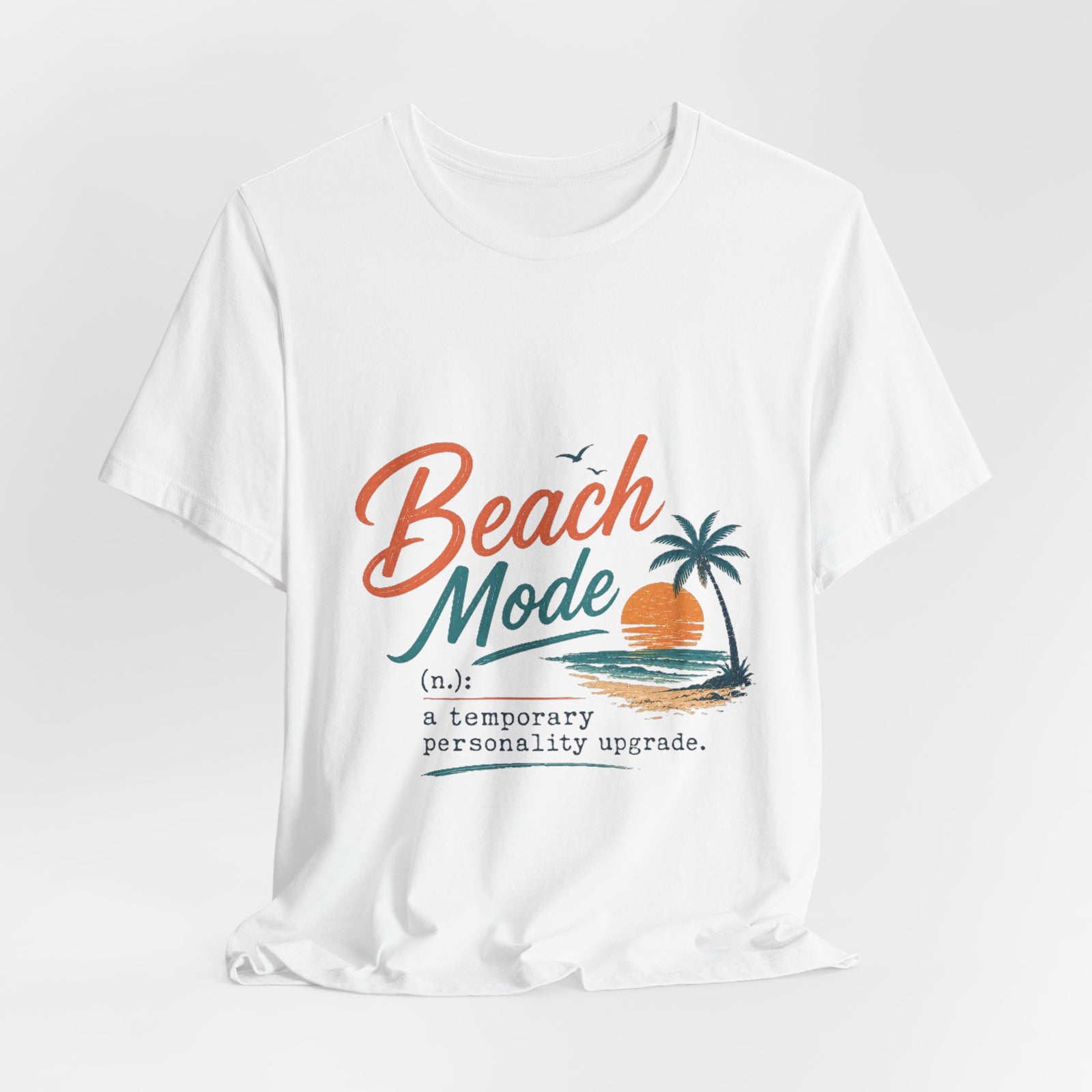 Beach Mode Tee — 'Beach Mode: a temporary personality upgrade' Graphic T-Shirt