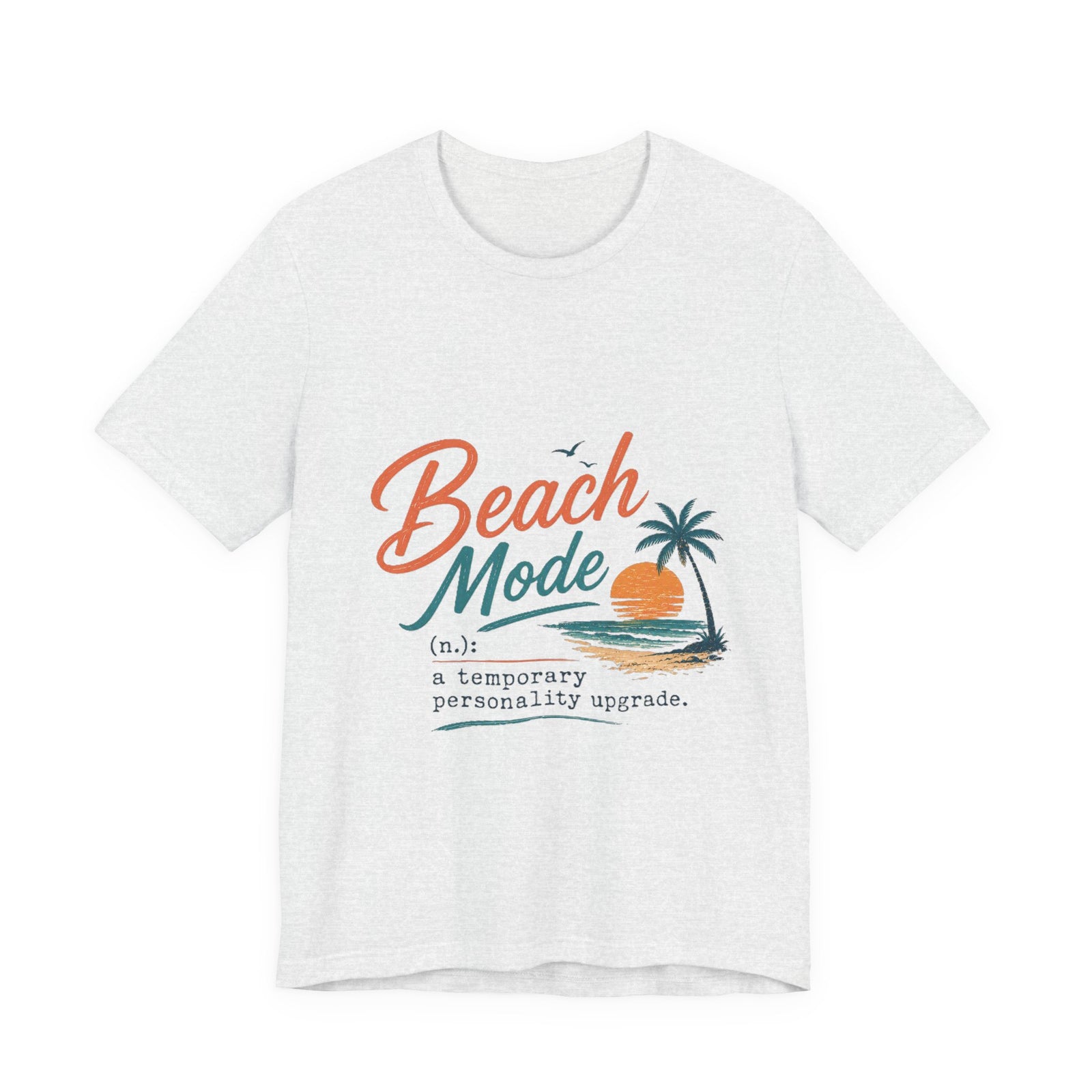 Beach Mode Tee — 'Beach Mode: a temporary personality upgrade' Graphic T-Shirt