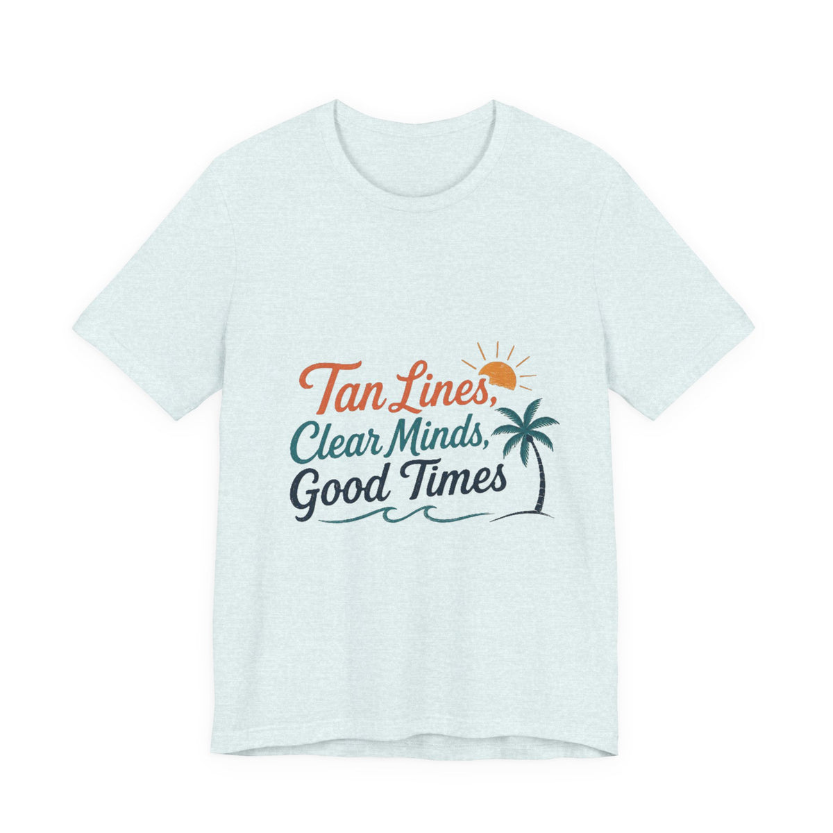 T-Shirt — "Tan Lines, Clear Minds, Good Times" Tropical Beach Tee