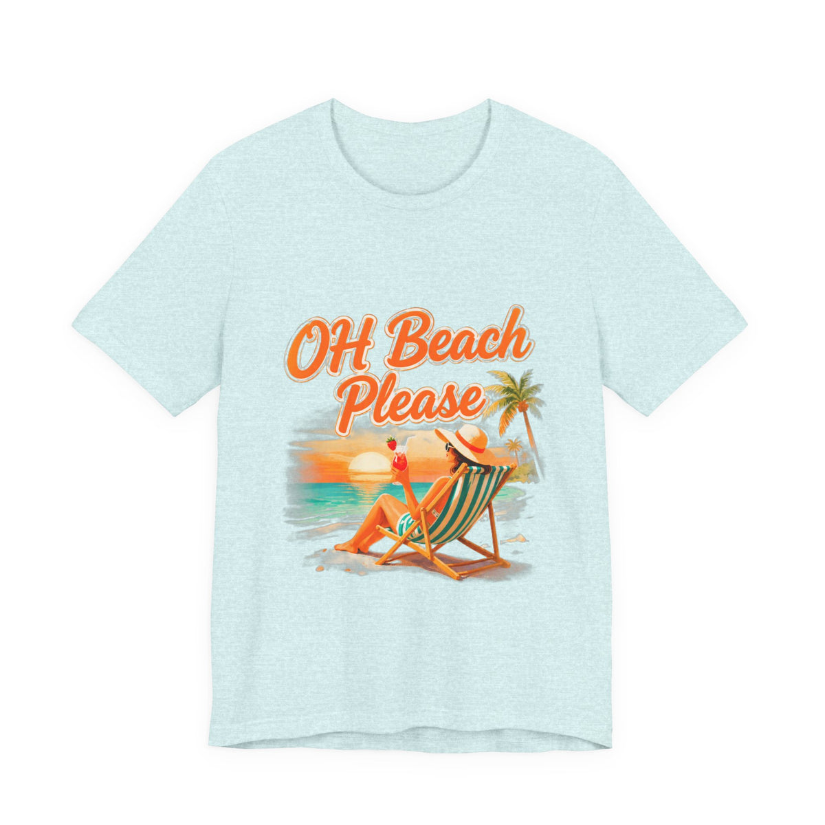 Oh Beach Please T-Shirt — Retro Sunset Beach Lounge Tee