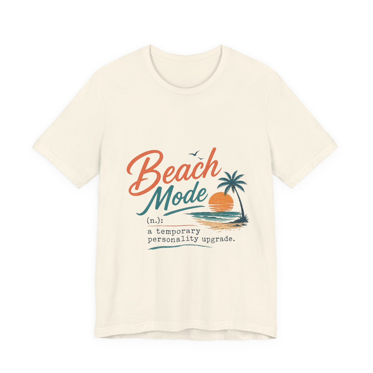 Beach Mode Tee — 'Beach Mode: a temporary personality upgrade' Graphic T-Shirt
