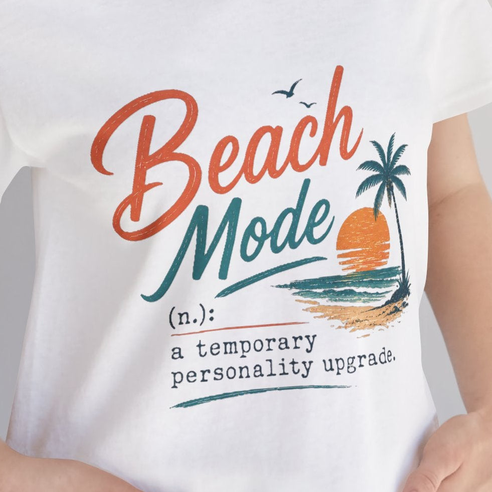 Beach Mode Tee — 'Beach Mode: a temporary personality upgrade' Graphic T-Shirt