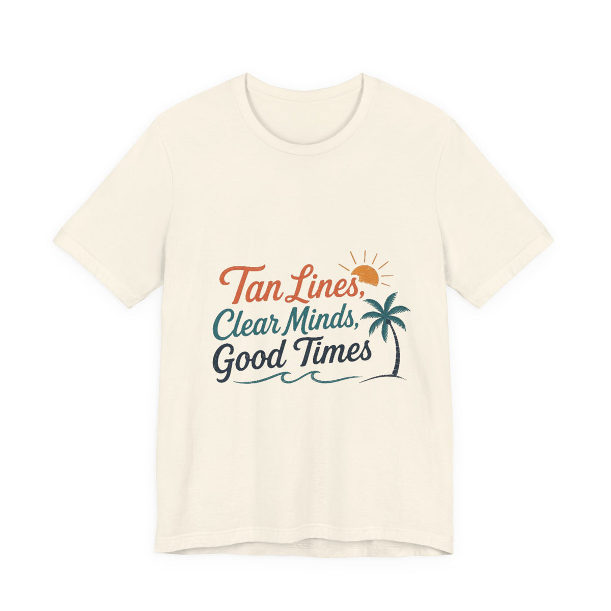 T-Shirt — "Tan Lines, Clear Minds, Good Times" Tropical Beach Tee